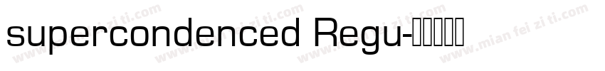 supercondenced Regu字体转换